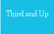 Third and Up